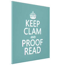 Keep Calm and Proofread (clam) (any colour) Gallery Wrap Canvas