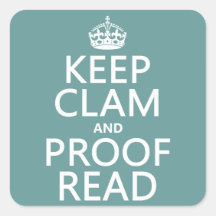 Keep Calm and Proofread (clam) (any colour) Square Stickers