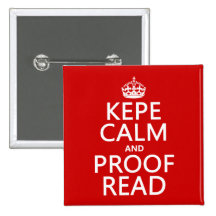 Keep Calm and Proofread (kepe) (in any colour) Pins