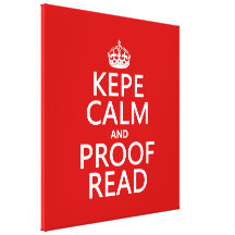 Keep Calm and Proofread (kepe) (in any colour) Gallery Wrapped Canvas