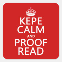 Keep Calm and Proofread (kepe) (in any colour) Sticker