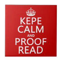 Keep Calm and Proofread (kepe) (in any colour) Tiles