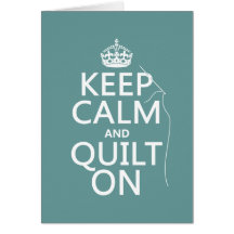 Keep Calm and Quilt On - available in all colours Card