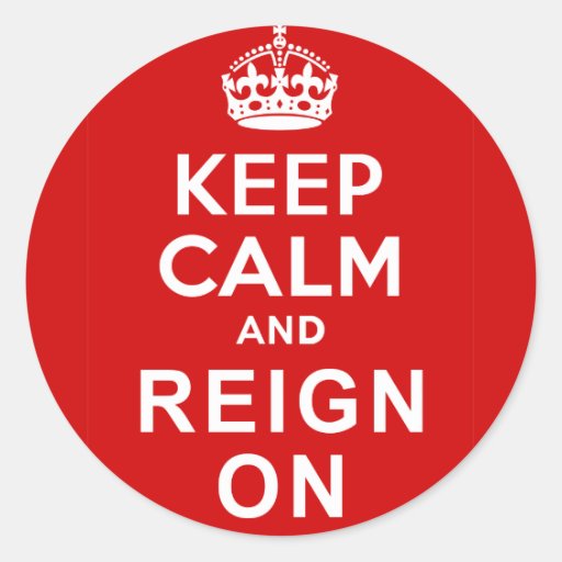 Keep Calm and Reign On Diamond Jubilee Gifts Sticker