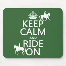 Keep Calm and Ride On - horses, all colours Mouse Pads