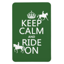 Keep Calm and Ride On - horses, all colours Flexible Magnets