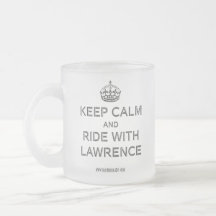 "Keep Calm and Ride With Lawrence" Mugs