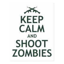 Keep Calm and Shoot Zombies Post Card