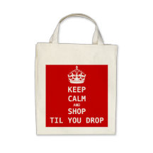 KEEP CALM AND SHOP TIL YOU DROP TOTE BAG