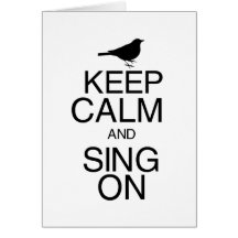 Keep Calm and Sing On Greeting Cards
