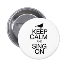 Keep Calm and Sing On Pinback Button