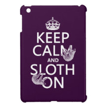 Keep Calm and Sloth On Case For The iPad Mini