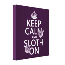Keep Calm and Sloth On Stretched Canvas Print