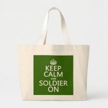 Keep Calm and Soldier On (any background color) Bag