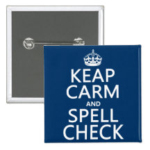 Keep Calm and Spell Check (with errors)(any colour Buttons