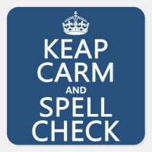 Keep Calm and Spell Check (with errors)(any colour Square Sticker