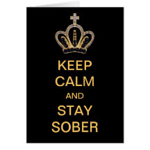 Keep Calm And Stay Sober Card