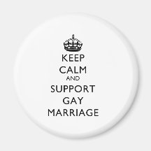 Keep Calm and Support Gay Marriage Magnet