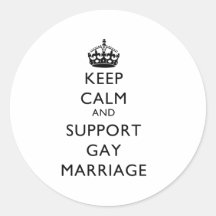 Keep Calm and Support Gay Marriage Round Stickers