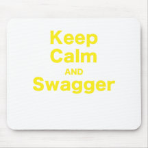 Keep Calm and Swagger Mouse Pad