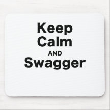 Keep Calm and Swagger Mousepads