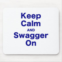 Keep Calm and Swagger On Mouse Mat