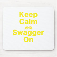 Keep Calm and Swagger On Mousepads