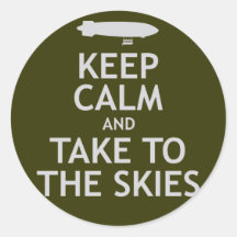 Keep Calm and Take to the Skies Stickers