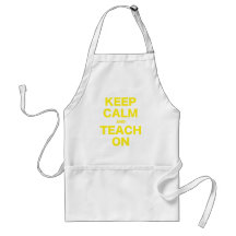 Keep Calm and Teach On Apron
