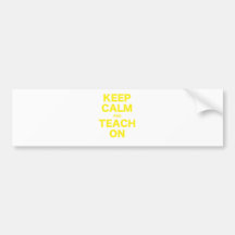 Keep Calm and Teach On Bumper Sticker