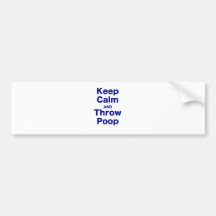 Keep Calm and Throw Poop Bumper Stickers