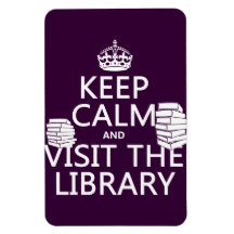 Keep Calm and Visit the Library - in any colour Rectangular Magnet