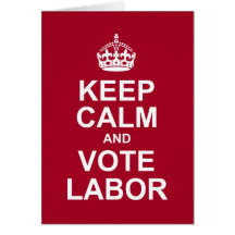 keep calm and vote labor cards