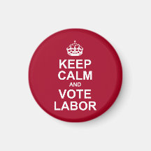 keep calm and vote labor magnet