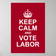 keep calm and vote labor posters