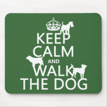 Keep Calm and Walk The Dog - all colours Mouse Pads