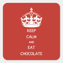 KEEP CALM  EAT  CHOCOLATE STICKERS