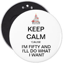 KEEP CALM Funny Fiftieth Birthday Button
