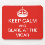 Keep calm - glare at the vicar mousepad