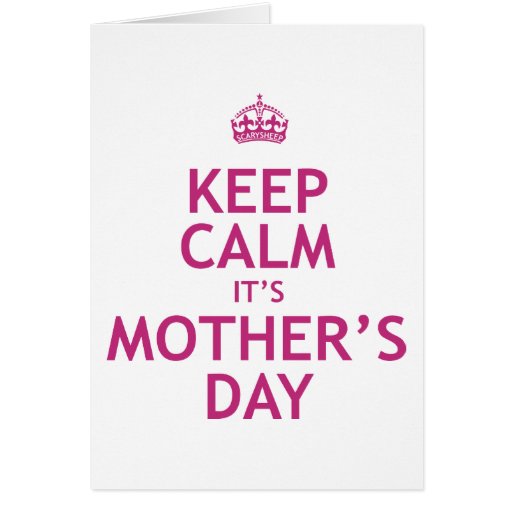 Keep Calm it's Mother's Day Greeting Cards