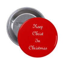 Keep Christ In Christmas Button