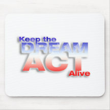 Keep DREAM Act Alive Mouse Pads