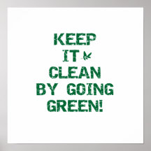 Keep it Clean By Going Green Tshirts and Gifts Poster