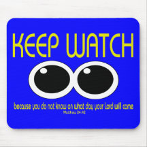 KEEP WATCH - Matt 24:42 Mouse Mat