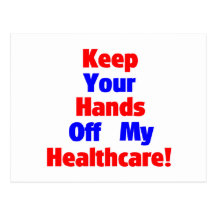 Keep Your Hands Off My Healthcare! Post Card