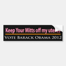 Keep Your Mitts off my Uterus! Bumper Stickers