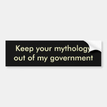 Keep your mythologyout of my government bumper stickers