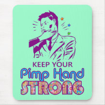 Keep Your Pimp Hand Strong Mouse Pads