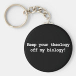 Keep your theology off my biology! keychains