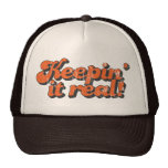 Keepin' it real Trucker Hat
